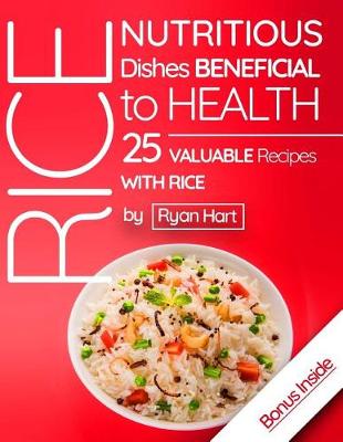 Book cover for Rice - nutritious dishes beneficial to health.