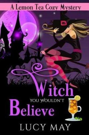 Cover of Witch You Wouldn't Believe