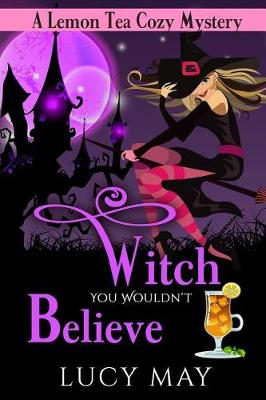 Book cover for Witch You Wouldn't Believe