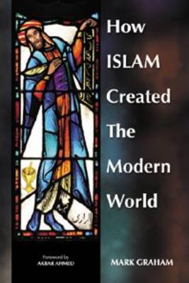 Book cover for How Islam Created the Modern World