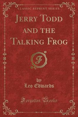 Book cover for Jerry Todd and the Talking Frog (Classic Reprint)