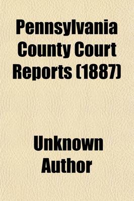 Book cover for Pennsylvania County Court Reports; Containing Cases Decided in the Courts of the Several Counties of the Commonwealth of Pennsylvania Volume 2