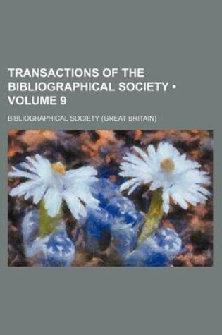 Cover of Transactions of the Bibliographical Society (Volume 9)