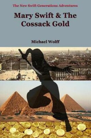Cover of MARY SWIFT & the Cossack Gold