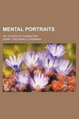 Cover of Mental Portraits; Or, Studies of Character