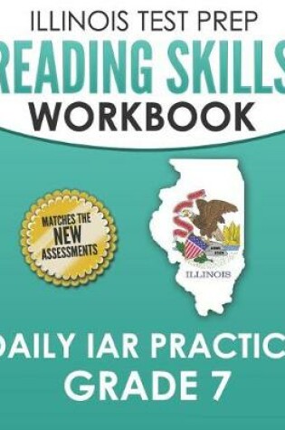 Cover of Illinois Test Prep Reading Skills Workbook Daily Iar Practice Grade 7