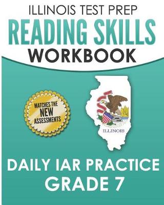 Book cover for Illinois Test Prep Reading Skills Workbook Daily Iar Practice Grade 7