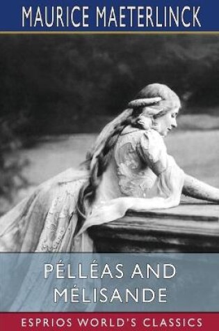 Cover of P�ll�as and M�lisande (Esprios Classics)