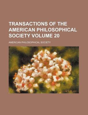 Book cover for Transactions of the American Philosophical Society Volume 20