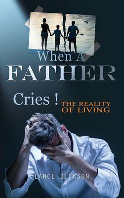 Cover of When A Father Cries!