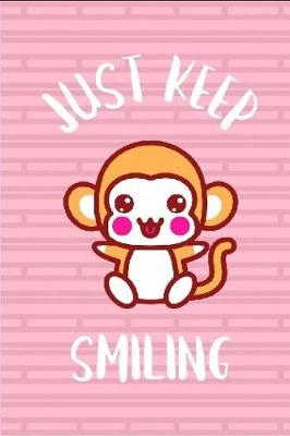 Book cover for Just Keep Smiling Monkey Journal