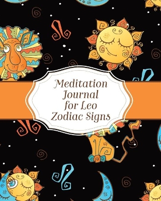 Book cover for Meditation Journal for Leo Zodiac Signs