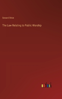 Book cover for The Law Relating to Public Worship