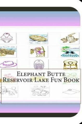Cover of Elephant Butte Reservoir Lake Fun Book