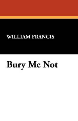 Book cover for Bury Me Not