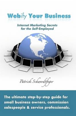 Book cover for Webify Your Business, Internet Marketing Secrets for the Self-Employed