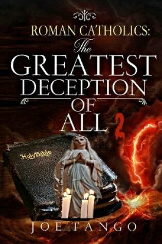 Cover of Roman Catholics The Greatest Deception of All 2