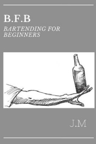 Cover of B.F.B Bartending for Beginners