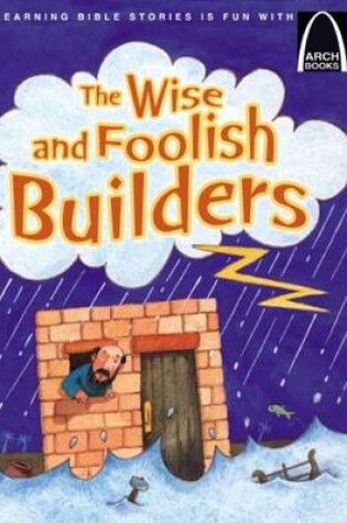 Cover of The Wise and Foolish Builders