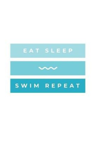 Cover of Eat Sleep Swim Repeat