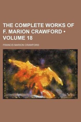 Cover of The Complete Works of F. Marion Crawford (Volume 18)