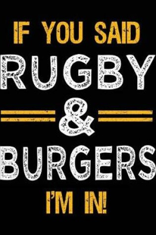 Cover of If You Said Rugby & Burgers I'm In
