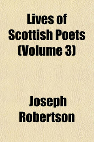 Cover of Lives of Scottish Poets (Volume 3)