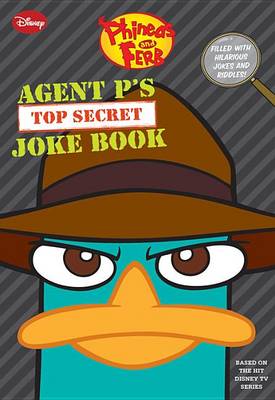 Book cover for Phineas and Ferb Agent P's Top-Secret Joke Book (a Book of Jokes and Riddles)