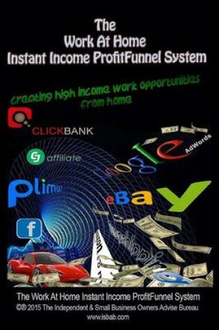 Cover of The Work At Home Instant Income ProfitFunnel System