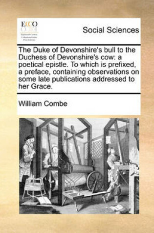 Cover of The Duke of Devonshire's Bull to the Duchess of Devonshire's Cow