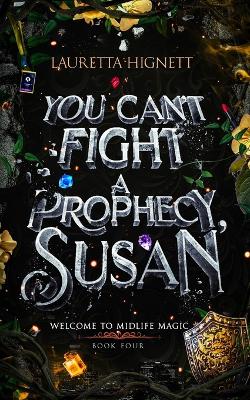 Book cover for You Can't Fight A Prophecy, Susan