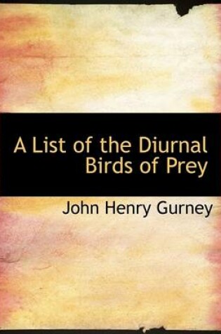 Cover of A List of the Diurnal Birds of Prey