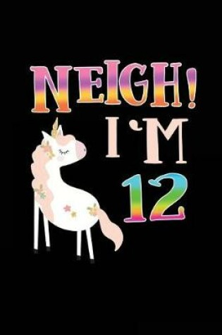 Cover of NEIGH! I'm 12