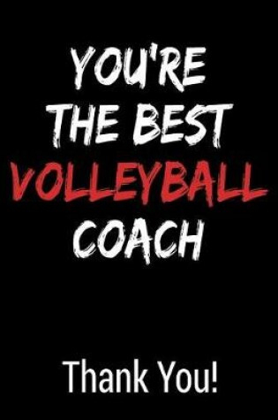 Cover of You're the Best Volleyball Coach Thank You!