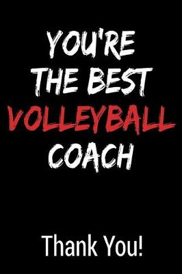 Book cover for You're the Best Volleyball Coach Thank You!