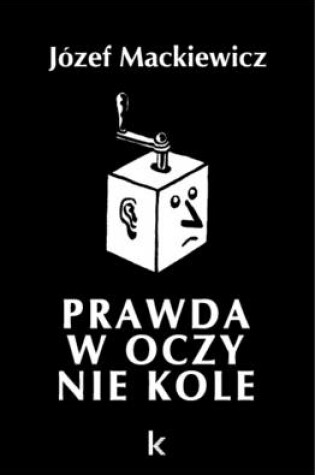 Cover of Prawda W Oczy Nie Kole