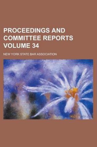 Cover of Proceedings and Committee Reports Volume 34