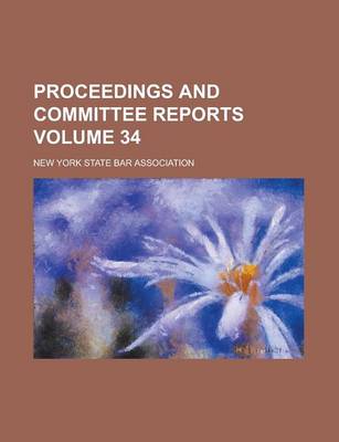 Book cover for Proceedings and Committee Reports Volume 34