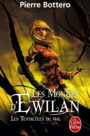 Cover of Les Mondes d'Ewilan 3/Les tentacules du mal