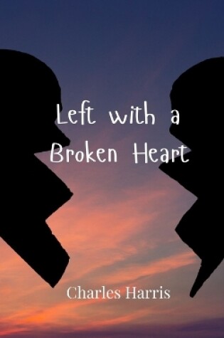 Cover of Left with a Broken Heart