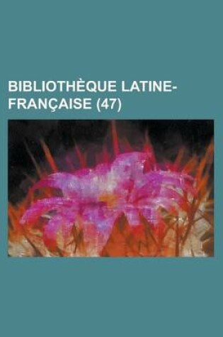 Cover of Bibliotheque Latine-Francaise (47)