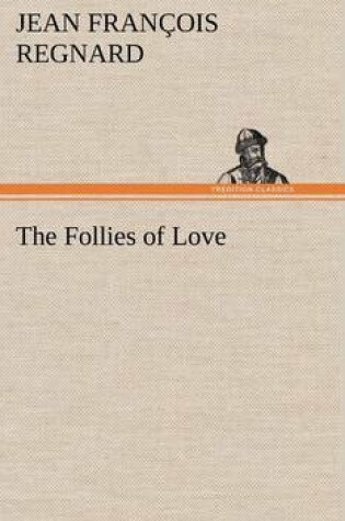 Cover of The Follies of Love