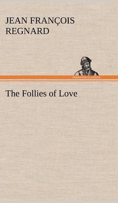 Book cover for The Follies of Love