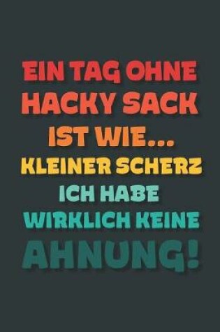 Cover of Ein Tag ohne Hacky Sack ist wie...