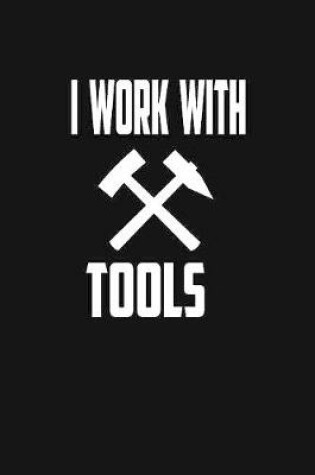 Cover of I Work with Tools