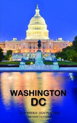 Book cover for Washington D.C. 5 x 8 Weekly 2020 Planner