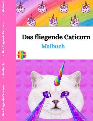 Book cover for Das Flying Caticorn Malbuch