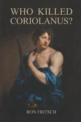 Book cover for Who Killed Coriolanus?