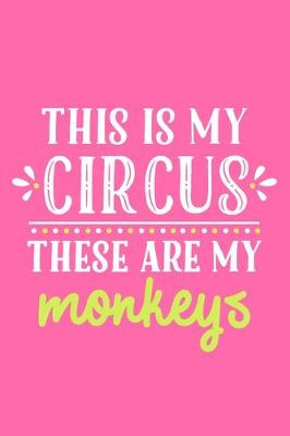 Book cover for This Is My Circus These Are My Monkeys