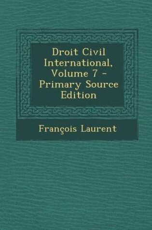 Cover of Droit Civil International, Volume 7
